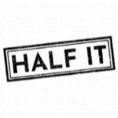 Half It Half It
